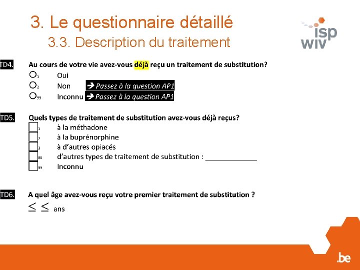 3. Le questionnaire détaillé 3. 3. Description du traitement 