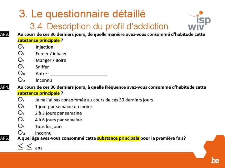 3. Le questionnaire détaillé 3. 4. Description du profil d’addiction 