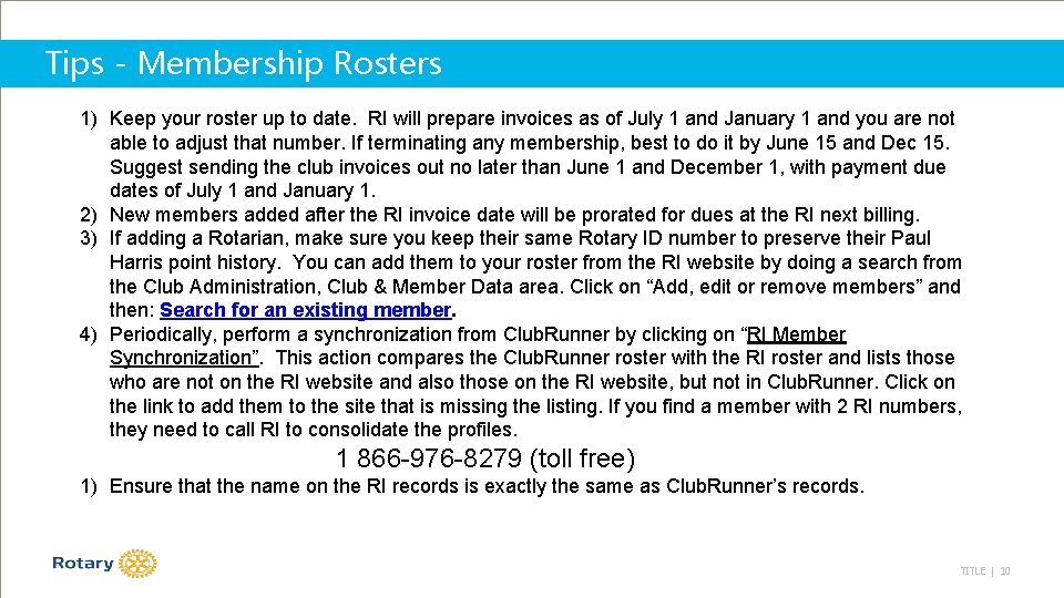 Tips - Membership Rosters 1) Keep your roster up to date. RI will prepare