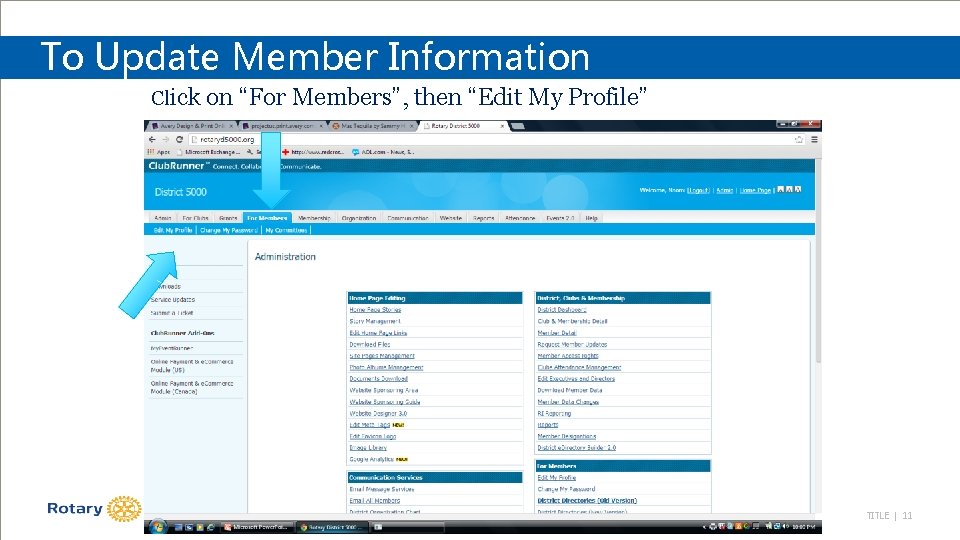To Update Member Information Click on “For Members”, then “Edit My Profile” TITLE |