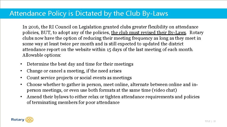 Attendance Policy is Dictated by the Club By-Laws In 2016, the RI Council on