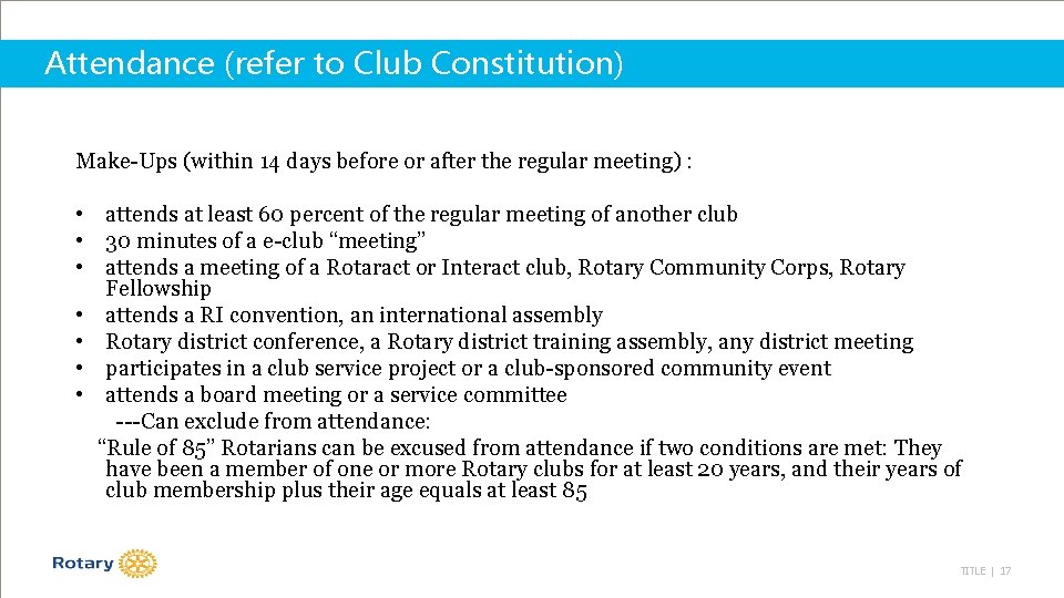 Attendance (refer to Club Constitution) Make-Ups (within 14 days before or after the regular