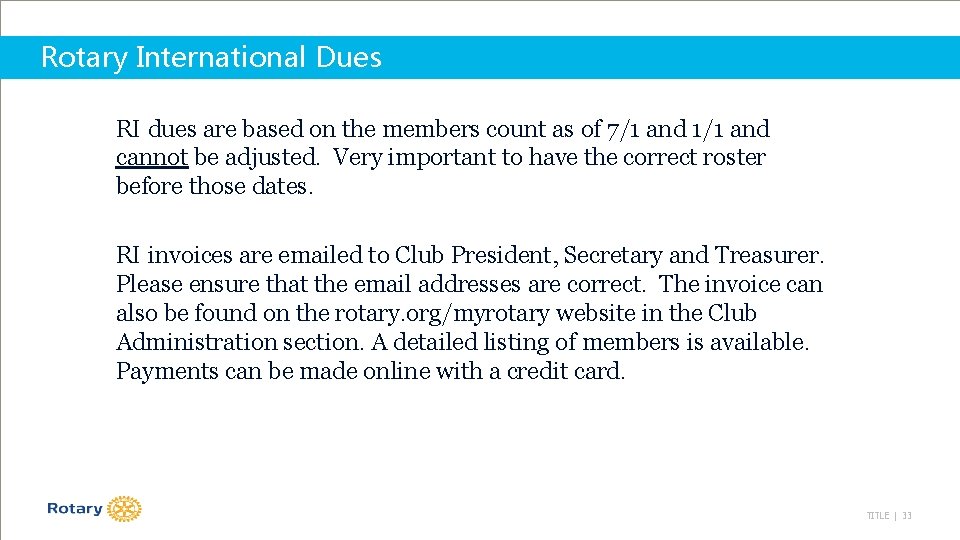 Rotary International Dues RI dues are based on the members count as of 7/1