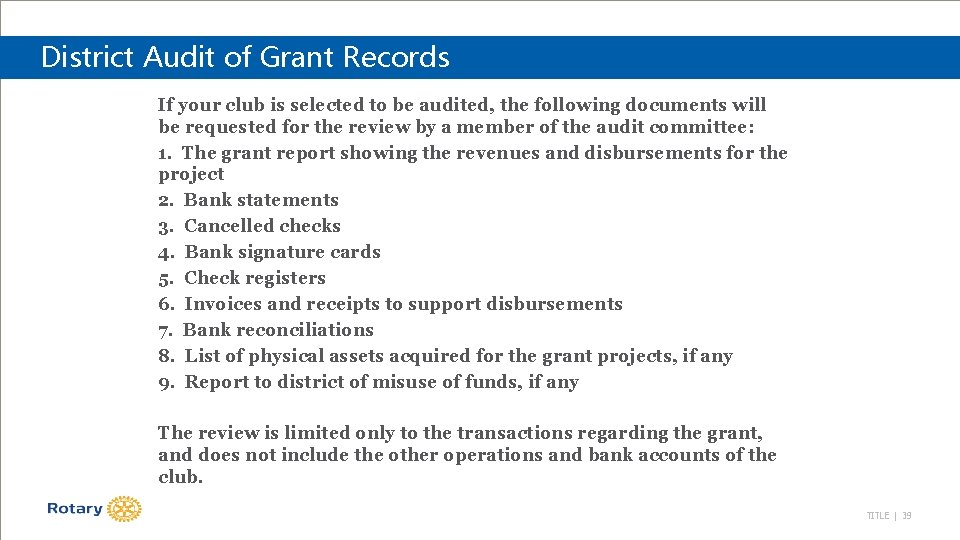 District Audit of Grant Records If your club is selected to be audited, the