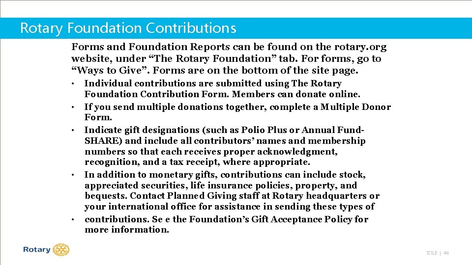 Rotary Foundation Contributions Forms and Foundation Reports can be found on the rotary. org