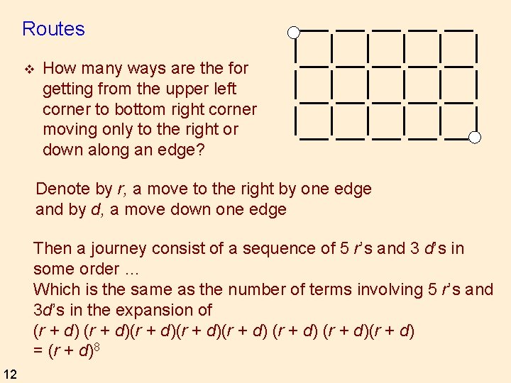 Routes v How many ways are the for getting from the upper left corner