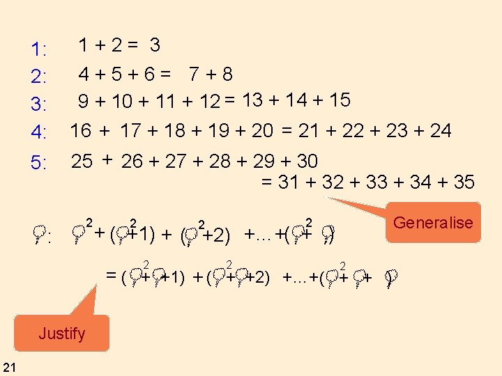 1: 2: 3: 4: 5: 1+2= 3 4+5+6= 7+8 9 + 10 + 11