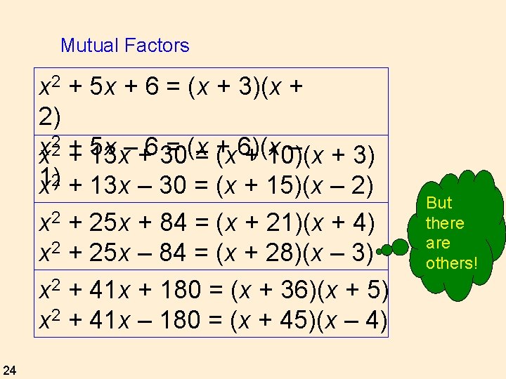 Mutual Factors x 2 + 5 x + 6 = (x + 3)(x +