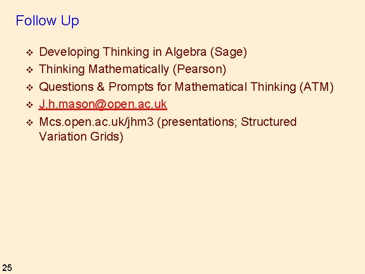 Follow Up v v v 25 Developing Thinking in Algebra (Sage) Thinking Mathematically (Pearson)