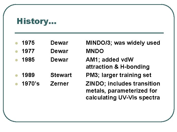History. . . l l l 1975 1977 1985 Dewar 1989 1970’s Stewart Zerner
