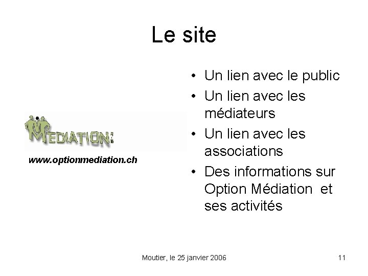 Le site www. optionmediation. ch • Un lien avec le public • Un lien