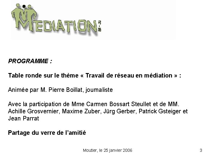 PROGRAMME : Table ronde sur le thème « Travail de réseau en médiation »