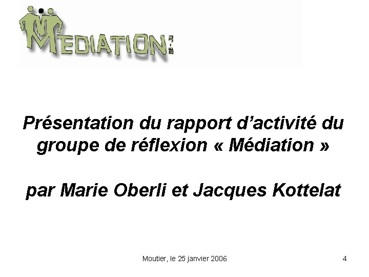 Présentation du rapport d’activité du groupe de réflexion « Médiation » par Marie Oberli