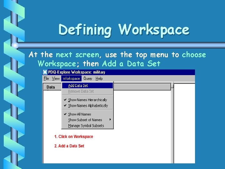 Defining Workspace At the next screen, use the top menu to choose Workspace; then Defining Workspace At the next screen, use the top menu to choose Workspace; then