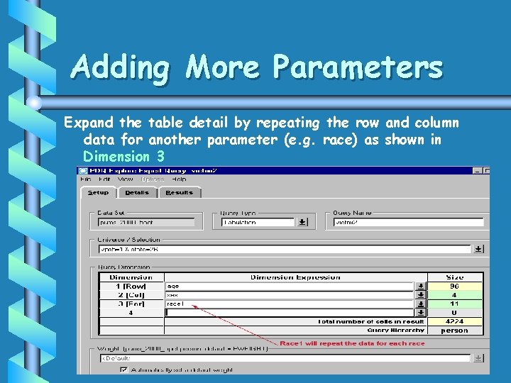 Adding More Parameters Expand the table detail by repeating the row and column data Adding More Parameters Expand the table detail by repeating the row and column data