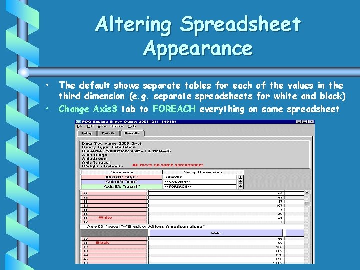 Altering Spreadsheet Appearance • • The default shows separate tables for each of the Altering Spreadsheet Appearance • • The default shows separate tables for each of the
