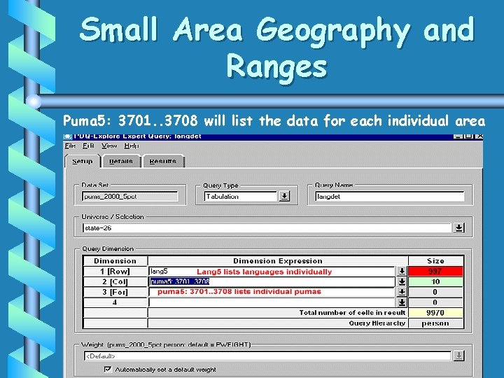 Small Area Geography and Ranges Puma 5: 3701. . 3708 will list the data Small Area Geography and Ranges Puma 5: 3701. . 3708 will list the data