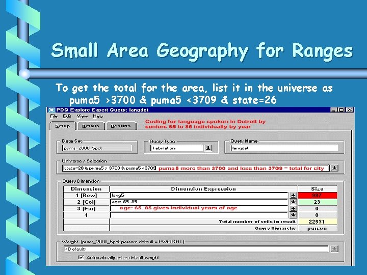 Small Area Geography for Ranges To get the total for the area, list it Small Area Geography for Ranges To get the total for the area, list it