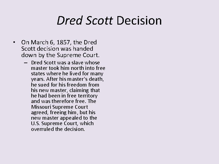 Dred Scott Decision • On March 6, 1857, the Dred Scott decision was handed