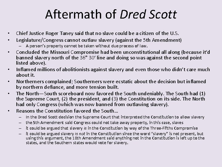 Aftermath of Dred Scott • • Chief Justice Roger Taney said that no slave