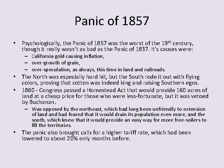 Panic of 1857 • Psychologically, the Panic of 1857 was the worst of the