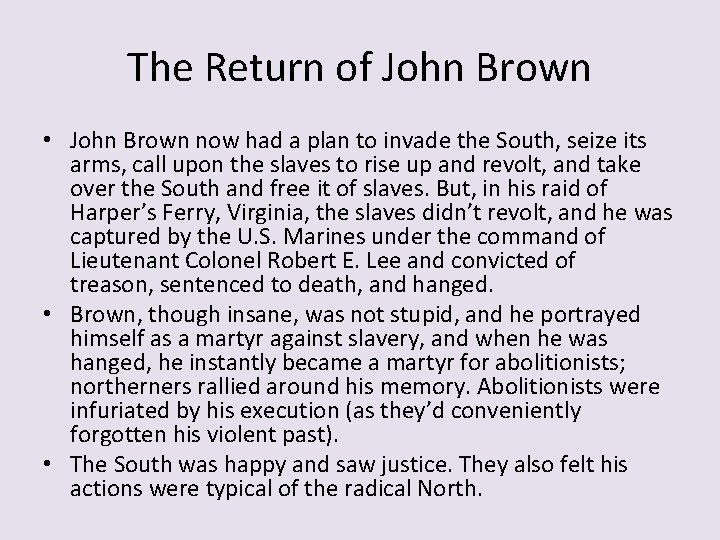 The Return of John Brown • John Brown now had a plan to invade