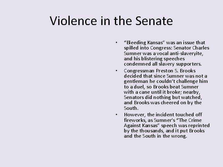 Violence in the Senate • • • “Bleeding Kansas” was an issue that spilled