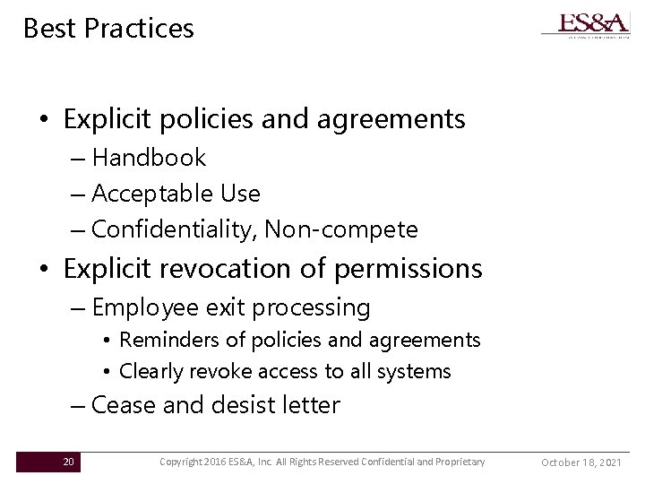 Best Practices • Explicit policies and agreements – Handbook – Acceptable Use – Confidentiality,