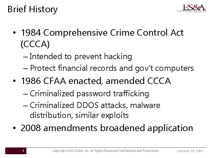 Brief History • 1984 Comprehensive Crime Control Act (CCCA) – Intended to prevent hacking
