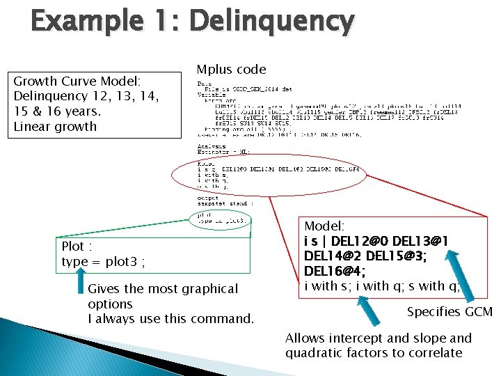 Example 1: Delinquency Growth Curve Model: Delinquency 12, 13, 14, 15 & 16 years.