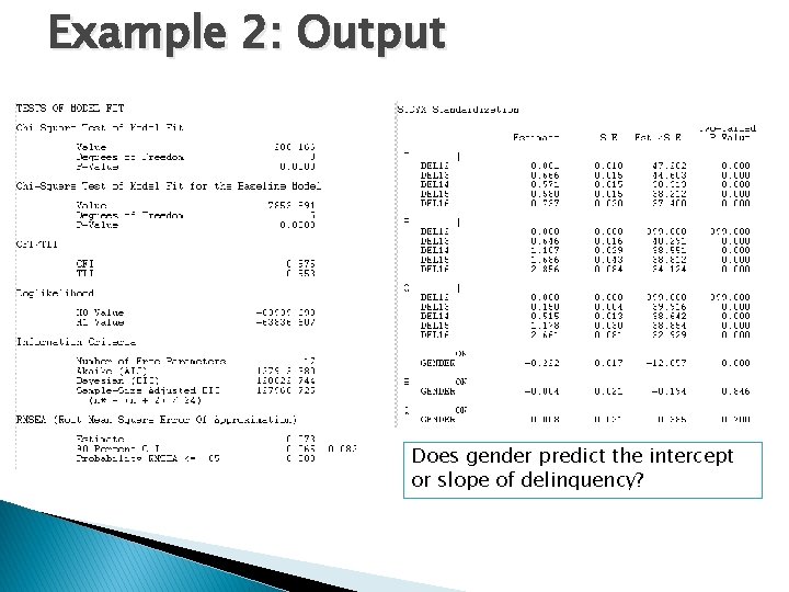 Example 2: Output Does gender predict the intercept or slope of delinquency? 
