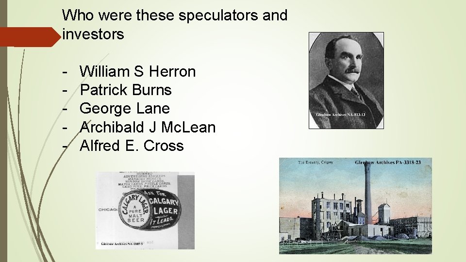 Who were these speculators and investors - William S Herron Patrick Burns George Lane