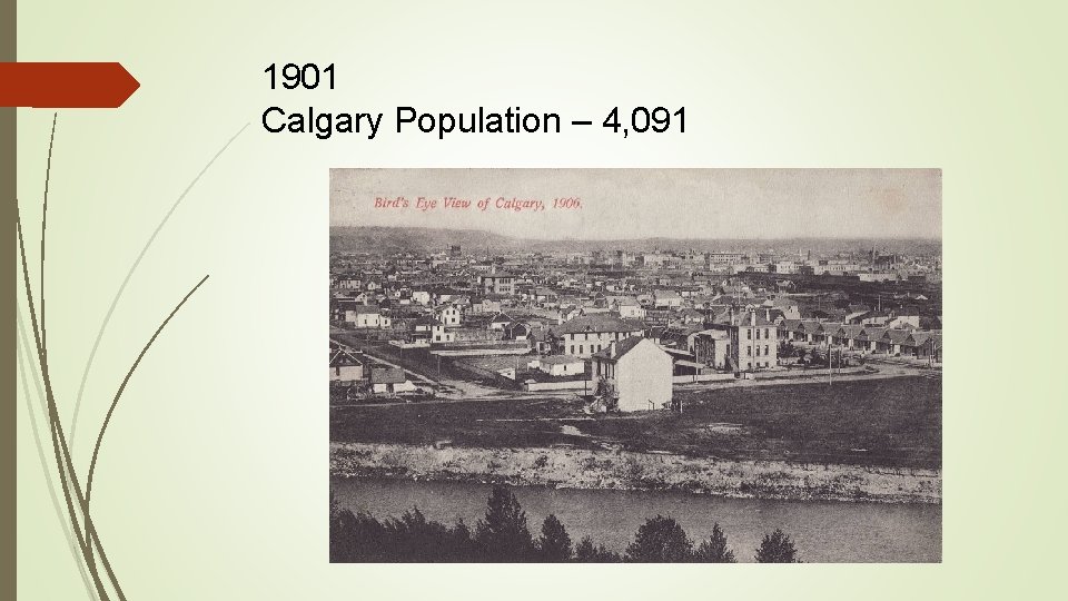 1901 Calgary Population – 4, 091 