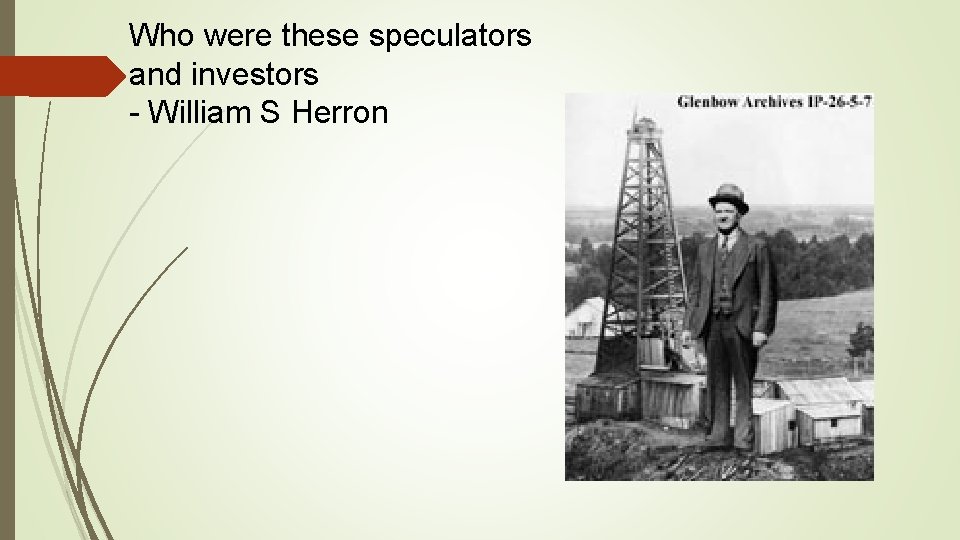 Who were these speculators and investors - William S Herron 