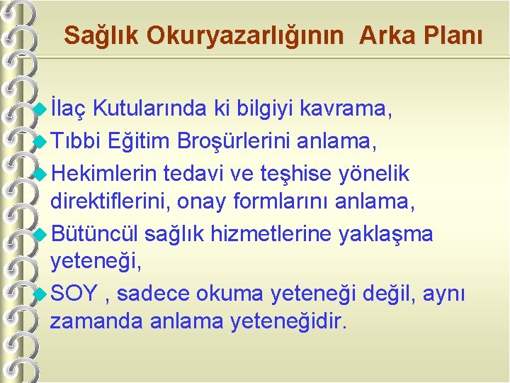 Sağlık Okuryazarlığının Arka Planı u İlaç Kutularında ki bilgiyi kavrama, u Tıbbi Eğitim Broşürlerini