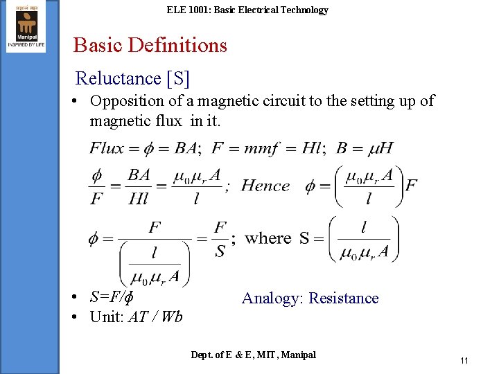 ELE 1001: Basic Electrical Technology Basic Definitions Reluctance [S] • Opposition of a magnetic