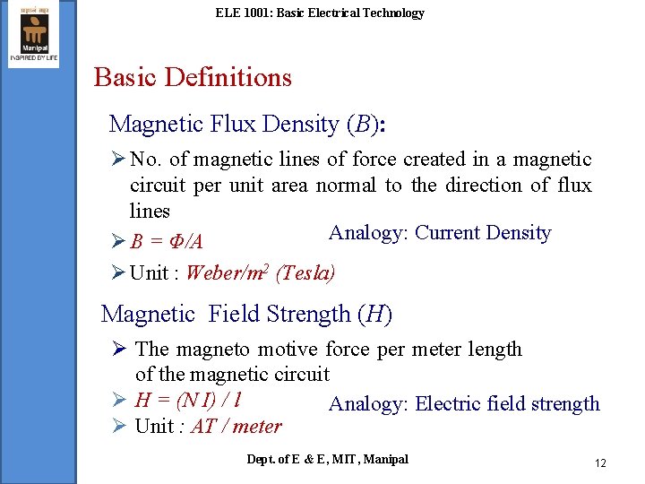ELE 1001: Basic Electrical Technology Basic Definitions Magnetic Flux Density (B): Ø No. of