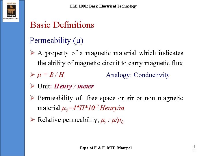 ELE 1001: Basic Electrical Technology Basic Definitions Permeability (µ) Ø A property of a