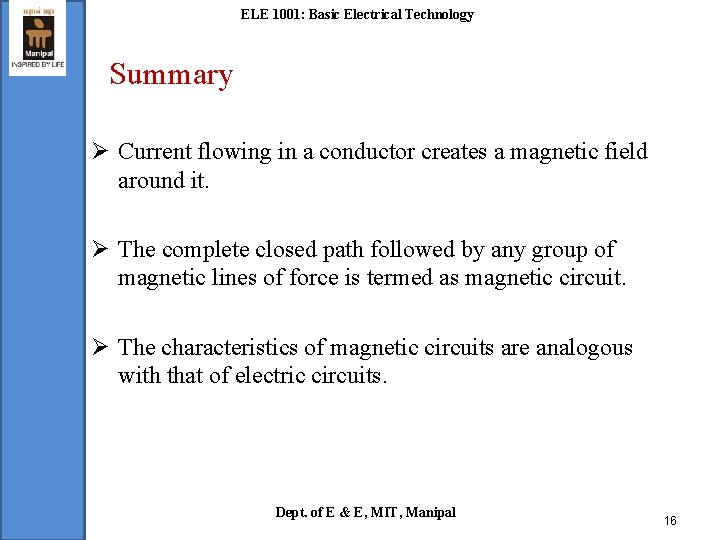 ELE 1001: Basic Electrical Technology Summary Ø Current flowing in a conductor creates a