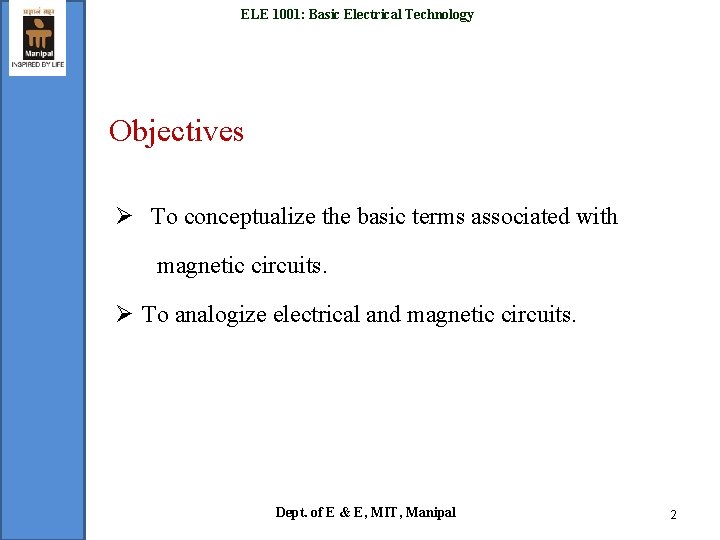 ELE 1001: Basic Electrical Technology Objectives Ø To conceptualize the basic terms associated with