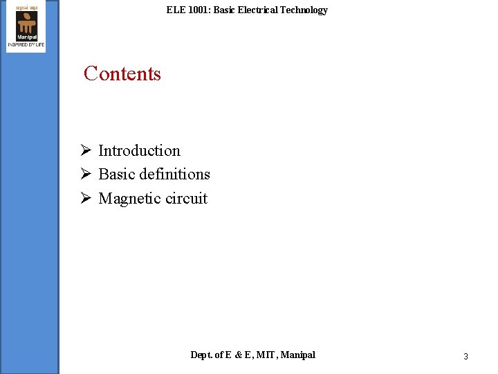 ELE 1001: Basic Electrical Technology Contents Ø Introduction Ø Basic definitions Ø Magnetic circuit