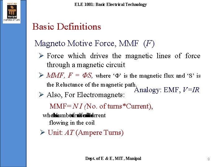 ELE 1001: Basic Electrical Technology Basic Definitions Magneto Motive Force, MMF (F) Ø Force