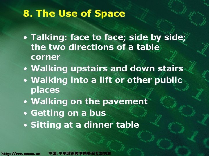 8. The Use of Space • Talking: face to face; side by side; the