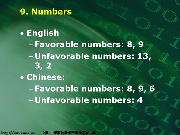 9. Numbers • English – Favorable numbers: 8, 9 – Unfavorable numbers: 13, 3,