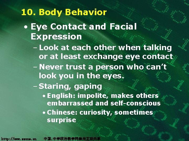 10. Body Behavior • Eye Contact and Facial Expression – Look at each other