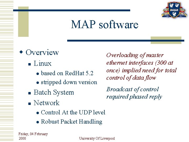 MAP software w Overview n Linux based on Red. Hat 5. 2 l stripped