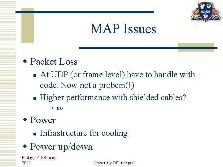 MAP Issues w Packet Loss n n At UDP (or frame level) have to