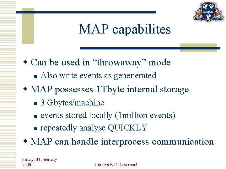 MAP capabilites w Can be used in “throwaway” mode n Also write events as