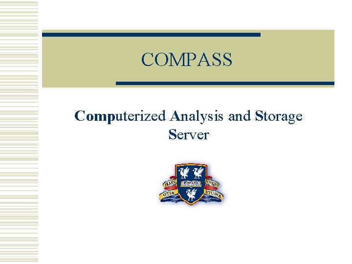 COMPASS Computerized Analysis and Storage Server 