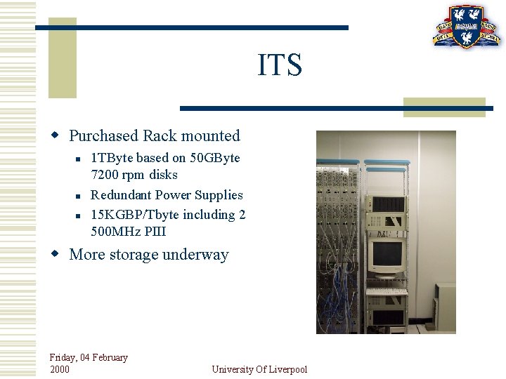 ITS w Purchased Rack mounted n n n 1 TByte based on 50 GByte